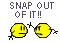 :snap-out-of-it: